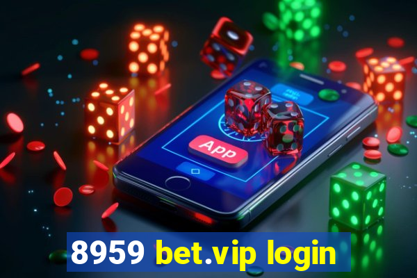 8959 bet.vip login